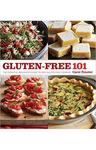 Gluten-Free 101: The Essential Beginner's Guide to Easy Gluten-Free Cooking  -  (PB)